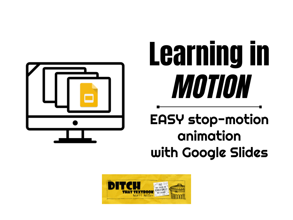 Learning in motion: EASY stop-motion animation with Google Slides