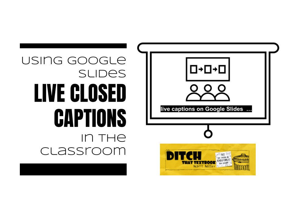Using Google Slides live closed captions in the classroom